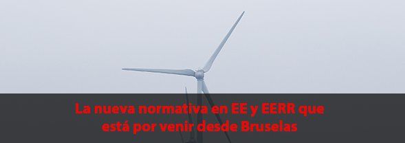 La nueva normativa en eficiencia energética y renovables que está por venir desde Bruselas