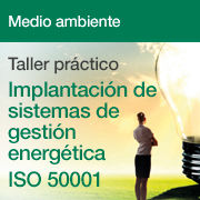 Taller práctico para la implantación de un Sistema de Gestión Energética ISO 50001